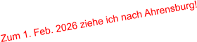 Zum 1. Feb. 2026 ziehe ich nach Ahrensburg!